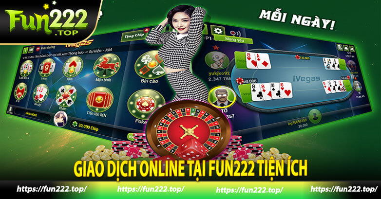 Giao dịch online tại Fun222 tiện ích